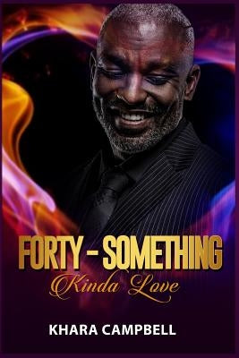 Forty-Something Kinda Love - Novella by Campbell, Khara