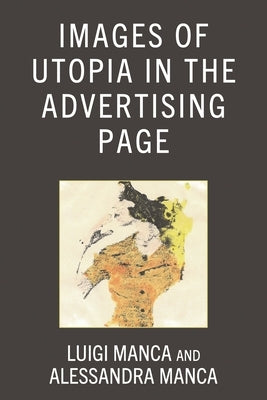 Images of Utopia in the Advertising Page by Manca, Luigi