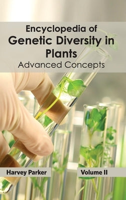 Encyclopedia of Genetic Diversity in Plants: Volume II (Advanced Concepts) by Parker, Harvey
