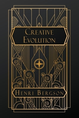 Creative Evolution by Bergson, Henri