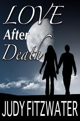 Love After Death by Fitzwater, Judy