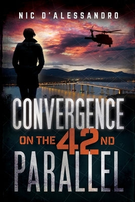 Convergence on the 42nd Parallel by D'Alessandro, Nic