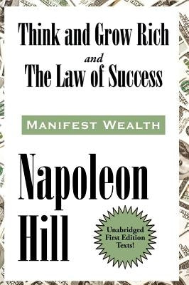 Think and Grow Rich and The Law of Success In Sixteen Lessons by Hill, Napoleon