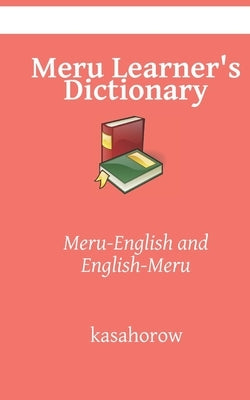 Meru Learner's Dictionary: Meru-English, English-Meru by Kasahorow