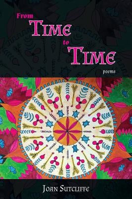 From TIME to TIME: poems by Sutcliffe, Joan