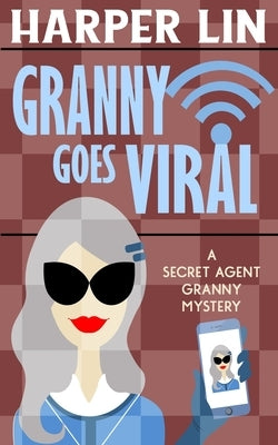 Granny Goes Viral by Lin, Harper