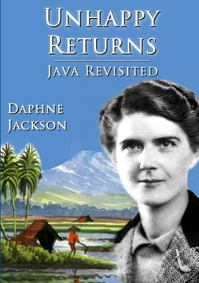 Unhappy Returns: Java Revisited by Jackson, Daphne