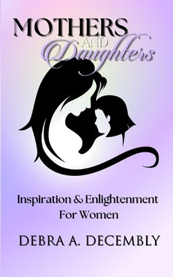 Mothers & Daughters: Inspiration & Enlightenment for Women by Publications, Inc Ibg