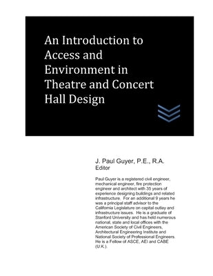 An Introduction to Access and Environment in Theatre and Concert Hall Design by Guyer, J. Paul