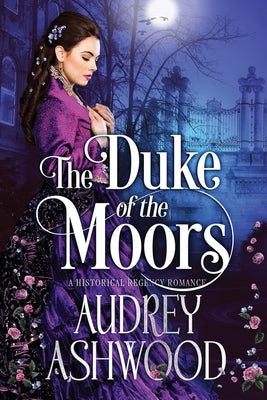 The Duke of the Moors: A Historical Regency Romance by West, Emmi