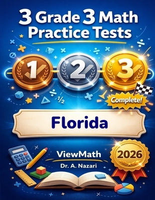 3 Florida FAST Grade 3 Math Practice Tests: Full-Length Test Prep with Detailed Answer Explanations by Nazari, A.