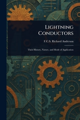 Lightning Conductors by Anderson, Richard F. C. S.