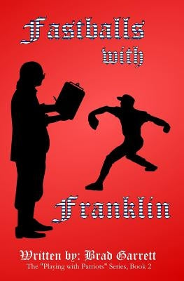 Fastballs with Franklin by Brown, Kathleen