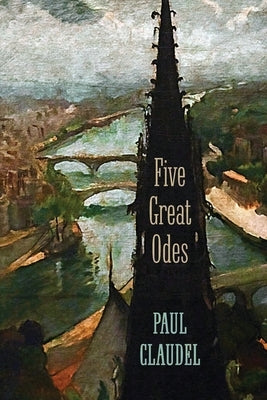 Five Great Odes by Claudel, Paul