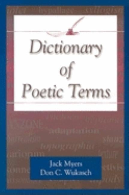 Dictionary of Poetic Terms by Myers, Jack