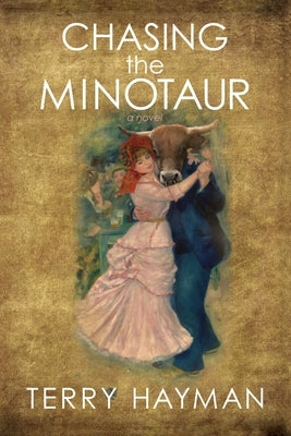 Chasing the Minotaur by Hayman, Terry