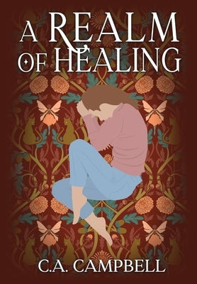 A Realm Of Healing by Campbell, C. a.