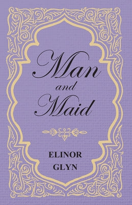 Man and Maid by Glyn, Elinor
