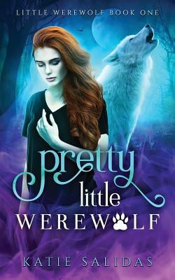 Pretty Little Werewolf by Salidas, Katie