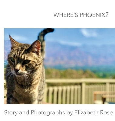 Where's Phoenix? by Rose, Elizabeth