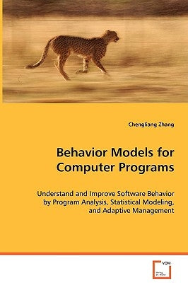 Behavior Models for Computer Programs by Zhang, Chengliang