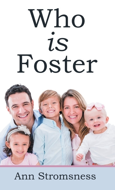 Who Is Foster by Stromsness, Ann