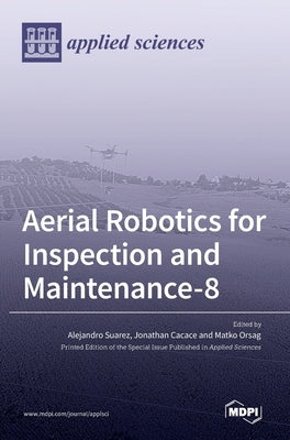 Aerial Robotics for Inspection and Maintenance by Suarez, Alejandro