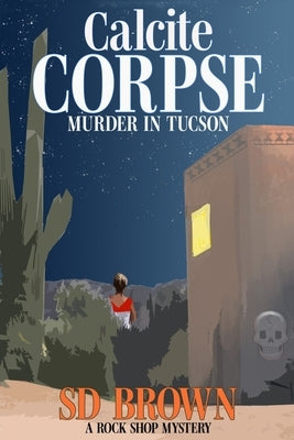 Calcite Corpse by Brown, S. D.