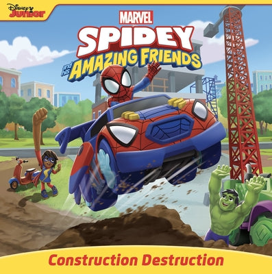 Spidey and His Amazing Friends: Construction Destruction by Behling, Steve