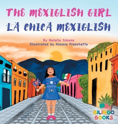 The Mexiglish Girl / La Chica Mexiglish by Simons, Natalia