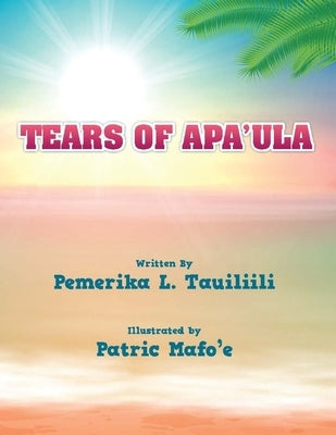 Tears of Apaʻula by Mafoʻe, Patric
