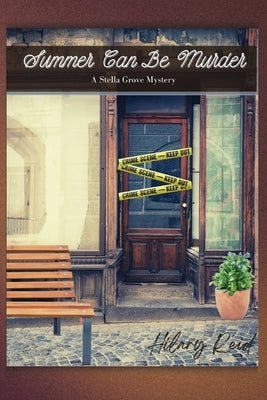 Summer Can Be Murder: A Stella Grove Mystery by Reid, Hilary