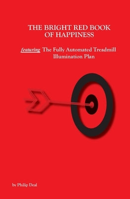 The Bright Red Book of Happiness by Deal, Philip