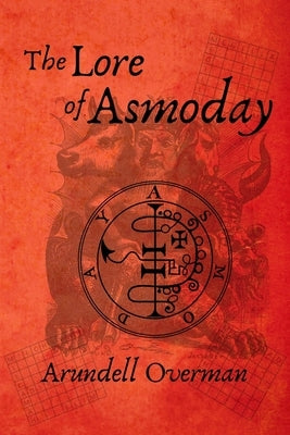 The Lore of Asmoday by Overman, Arundell