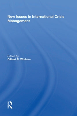 New Issues in International Crisis Management by Winham, Gilbert R.