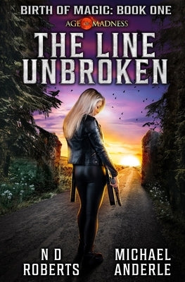 The Line Unbroken: Birth of Magic Book 1 by Anderle, Michael