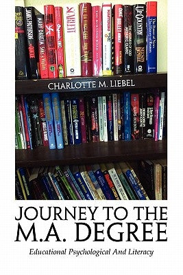 Journey to the M.A. Degree by Liebel, Charlotte M.