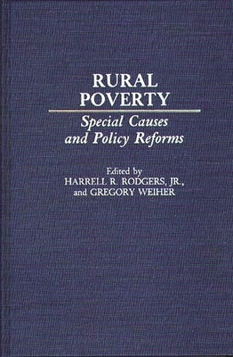 Rural Poverty: Special Causes and Policy Reforms by Rodgers, Harrell R., Jr.