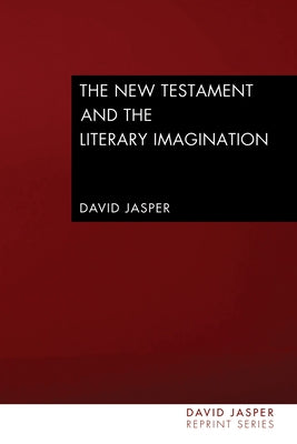 The New Testament and the Literary Imagination by Jasper, David
