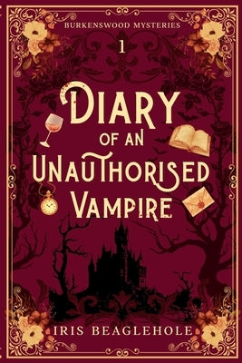 Diary of an Unauthorised Vampire by Beaglehole, Iris