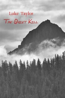 The Quiet Kill by Taylor, Luke