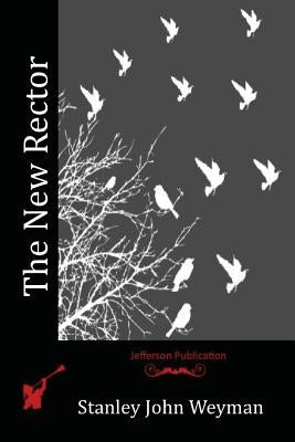 The New Rector by Weyman, Stanley John