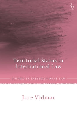 Territorial Status in International Law by Vidmar, Jure