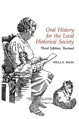 Oral History for the Local Historical Society by Baum, Willa K.