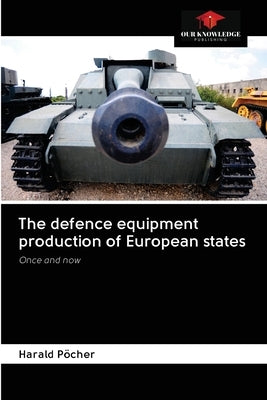 The defence equipment production of European states by Pöcher, Harald