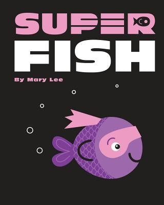 Super Fish by Lee, Mary