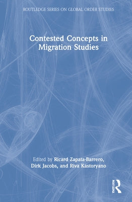 Contested Concepts in Migration Studies by Zapata-Barrero, Ricard