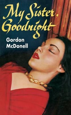 My Sister, Goodnight by McDonnell, Gordon