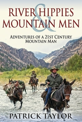 River Hippies & Mountain Men by Taylor, Patrick
