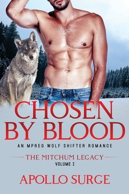 Chosen by Blood: M/M Wolf Shifter Paranormal Romance by Surge, Apollo